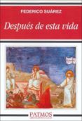 despues de esta vida (6ª ed.)-federico suarez-9788432119477 despues de esta vida (6ª ed.)-federico suarez-9788432119477