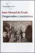 desgarrados y excentricos-juan manuel de prada-juan manuel de prada blanco-9788432210877 desgarrados y excentricos-juan manuel de prada-juan manuel de prada blanco-9788432210877