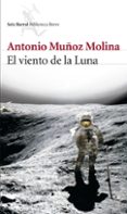 el viento de la luna-antonio muñoz molina-9788432212277 el viento de la luna-antonio muñoz molina-9788432212277