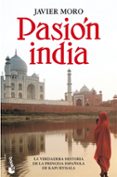 pasion india: la verdadera historia de anita delgado, princesa de kapurthala-javier moro-9788432217777 pasion india: la verdadera historia de anita delgado, princesa de kapurthala-javier moro-9788432217777
