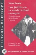 los judios en la modernidad europea: experiencia en la violencia y utopia-9788432310577 los judios en la modernidad europea: experiencia en la violencia y utopia-9788432310577