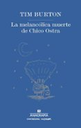 la melancolica muerte de chico ostra-tim burton-9788433901477 la melancolica muerte de chico ostra-tim burton-9788433901477