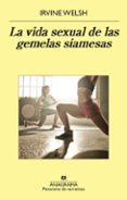la vida sexual de las gemelas siamesas-irvine welsh-9788433979377 la vida sexual de las gemelas siamesas-irvine welsh-9788433979377