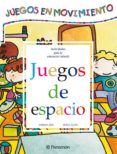 juegos de espacio: juegos en movimiento-9788434223677 juegos de espacio: juegos en movimiento-9788434223677