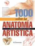 Descargar libros electrónicos gratis en google TODO SOBRE LA ANATOMÍA ARTÍSTICA de EQUIPO PARRAMÓN PAIDOTRIBO