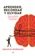 aprender, recordar y olvidar (ebook)-ignacio morgado-9788434417977 aprender, recordar y olvidar (ebook)-ignacio morgado-9788434417977