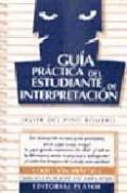 guia practica del estudiante de interpretacion-javier del pino romero-9788435907477 guia practica del estudiante de interpretacion-javier del pino romero-9788435907477