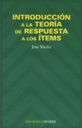 introduccion a la teoria de respuesta a los items-jose muñiz fernandez-9788436811377 introduccion a la teoria de respuesta a los items-jose muñiz fernandez-9788436811377