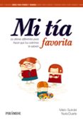 mi tia favorita: 50 planes diferentes para hacer que tus sobrinos te adoren-mario guindel-nuria duarte-9788436833577 mi tia favorita: 50 planes diferentes para hacer que tus sobrinos te adoren-mario guindel-nuria duarte-9788436833577