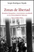 zonas de libertad: dictadura franquista y movimiento estudiantil en la universidad de valencia. vol i (1939-1965)-sergio rodriguez tejada-9788437072777 zonas de libertad: dictadura franquista y movimiento estudiantil en la universidad de valencia. vol i (1939-1965)-sergio rodriguez tejada-9788437072777