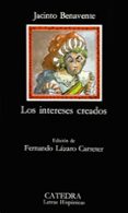 los intereses creados (17ª ed.)-jacinto benavente-9788437600277 los intereses creados (17ª ed.)-jacinto benavente-9788437600277