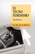el tecnofeminismo-judy wajcman-9788437623177 el tecnofeminismo-judy wajcman-9788437623177