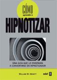 como aprender a hipnotizar: una guia que le enseña a convertirse en hipnotizador-william w. hewitt-9788441427877 como aprender a hipnotizar: una guia que le enseña a convertirse en hipnotizador-william w. hewitt-9788441427877