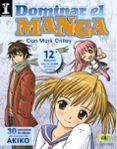 dominar el manga: 30 lecciones de dibujo del creador de akiko-mark crilley-9788441534377 dominar el manga: 30 lecciones de dibujo del creador de akiko-mark crilley-9788441534377