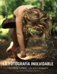 la fotografia inolvidable-george lange-9788441536777 la fotografia inolvidable-george lange-9788441536777