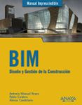 bim. diseño y gestion de la construccion (manual imprescindible)-antonio manuel reyes rodriguez-pablo cordero-9788441538177 bim. diseño y gestion de la construccion (manual imprescindible)-antonio manuel reyes rodriguez-pablo cordero-9788441538177