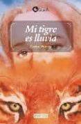 mi tigre es lluvia-carlos puerto-9788444141077 mi tigre es lluvia-carlos puerto-9788444141077