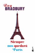 siempre nos quedará parís-ray bradbury-9788445005477 siempre nos quedará parís-ray bradbury-9788445005477