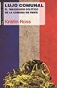 lujo comunal: el imaginario politico de la comuna de paris-kristin ross-9788446043577 lujo comunal: el imaginario politico de la comuna de paris-kristin ross-9788446043577