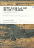 roma generadora de identidades: la experiencia hispana-antonio caballos rufino-9788447212477 roma generadora de identidades: la experiencia hispana-antonio caballos rufino-9788447212477