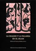 la imagen y la palabra en el islam-fatima roldan castro-9788447218677 la imagen y la palabra en el islam-fatima roldan castro-9788447218677