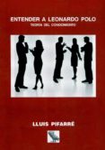entender a leonardo polo-lluis pifarre-9788447711277 entender a leonardo polo-lluis pifarre-9788447711277