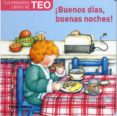 buenos dias buenas noches (tus primeros libros de teo)-violeta denou-9788448004477 buenos dias buenas noches (tus primeros libros de teo)-violeta denou-9788448004477