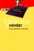 aprender a vender-pere martinez escriba-9788449311277 aprender a vender-pere martinez escriba-9788449311277