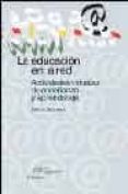 la educacion en la red: actividades virtuales de enseñanza y apre ndizaje-elena barbera-9788449315077 la educacion en la red: actividades virtuales de enseñanza y apre ndizaje-elena barbera-9788449315077