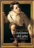 el instinto del arte: belleza, placer y evolucion humana-dennis dutton-9788449323577 el instinto del arte: belleza, placer y evolucion humana-dennis dutton-9788449323577
