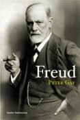 freud: una vida de nuestro tiempo-peter gay-9788449324277 freud: una vida de nuestro tiempo peter gay 9788449324277