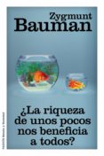 ¿la riqueza de unos pocos nos beneficia a todos?-zygmunt bauman-9788449329777 ¿la riqueza de unos pocos nos beneficia a todos?-zygmunt bauman-9788449329777