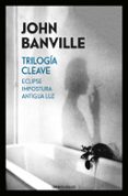 trilogía cleave (eclipse / impostura / antigua luz)-john banville-9788466343077 trilogía cleave (eclipse / impostura / antigua luz)-john banville-9788466343077
