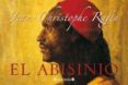 el abisinio (coleccion librinos)-jean-christophe rufin-9788466647977 el abisinio (coleccion librinos)-jean-christophe rufin-9788466647977
