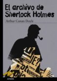 el archivo de sherlock holmes-arthur conan doyle-9788466745277 el archivo de sherlock holmes-arthur conan doyle-9788466745277