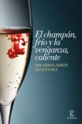 el champán, frío y la venganza, caliente (ebook)-eduardo ladron de guevara-9788467045277 el champán, frío y la venganza, caliente (ebook)-eduardo ladron de guevara-9788467045277