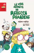 la vida secreta de rebecca paradise (premio barco de vapor 2015)-pedro mañas-9788467579277 la vida secreta de rebecca paradise (premio barco de vapor 2015)-pedro mañas-9788467579277