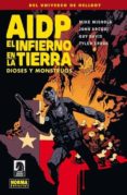 aidp (vol. 17): el infierno en la tierra 2. dioses y monstruos-mike mignola-john arcudi-9788467911077 aidp (vol. 17): el infierno en la tierra 2. dioses y monstruos-mike mignola-john arcudi-9788467911077