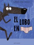 el lobo en calzoncillos-wilfrid lupano-mayana itoïz-9788467929577 el lobo en calzoncillos-wilfrid lupano-mayana itoïz-9788467929577