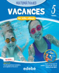 vacances matemàtiques 5 (quadern + àrea de joc + cd)-9788468310077 vacances matemàtiques 5 (quadern + àrea de joc + cd)-9788468310077