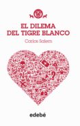 tigre blanco 3. el dilema del tigre blanco-carlos salem-9788468312477 tigre blanco 3. el dilema del tigre blanco-carlos salem-9788468312477