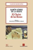 el chalet de las rosas (clasicos madrileños, 16)-ramon gomez de la serna-9788470397677 el chalet de las rosas (clasicos madrileños, 16)-ramon gomez de la serna-9788470397677