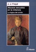 abusos sexuales en la infancia: la logica del olvido-j.j. freyd-9788471124777 abusos sexuales en la infancia: la logica del olvido-j.j. freyd-9788471124777