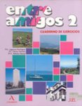 entre amigos 2. cuaderno de ejercicios-maria luisa lagartos rodriguez-9788471434777 entre amigos 2. cuaderno de ejercicios-maria luisa lagartos rodriguez-9788471434777