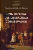 una defensa del liberalismo conservador-francisco jose contreras-9788472097377 una defensa del liberalismo conservador-francisco jose contreras-9788472097377