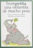 trompetita, una elefantita de mucho peso-maria luz ponton-9788472905177 trompetita, una elefantita de mucho peso-maria luz ponton-9788472905177