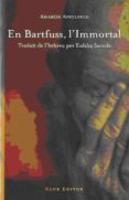 en bartfuss, l immortal-aharon appelfeld-9788473291477 en bartfuss, l immortal-aharon appelfeld-9788473291477