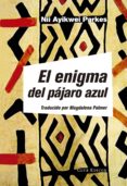 el enigma del pajaro azul-nii ayikwei parkes-9788473292177 el enigma del pajaro azul-nii ayikwei parkes-9788473292177