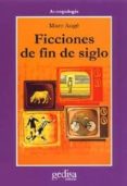 ficciones de fin de siglo-marc auge-9788474328677 ficciones de fin de siglo-marc auge-9788474328677