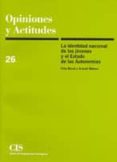 la identidad nacional de los jovenes y el estado de las autonomia s (opiniones y actitudes; 26)-felix moral-araceli mateos-9788474762877 la identidad nacional de los jovenes y el estado de las autonomia s (opiniones y actitudes; 26)-felix moral-araceli mateos-9788474762877